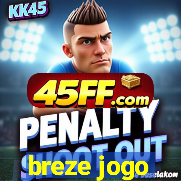 breze jogo